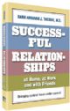 Successful Relationships: at Home, at Work and with Friends 